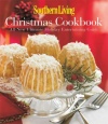 Southern Living Christmas Cookbook: All-New Ultimate Holiday Entertaining Guide (Southern Living (Hardcover Oxmoor))