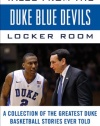 Tales from the Duke Blue Devils Locker Room: A Collection of the Greatest Duke Basketball Stories Ever Told (Tales from the Team)