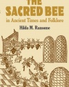 The Sacred Bee in Ancient Times and Folklore (Dover Books on Anthropology and Folklore)