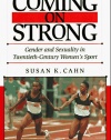 Coming on Strong: Gender and Sexuality in Twentieth-Century Women's Sports