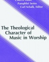 The Theological Character of Music in Worship