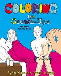 Coloring for Grown-Ups: The Adult Activity Book