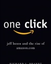 One Click: Jeff Bezos and the Rise of Amazon.com