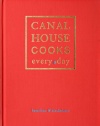 Canal House Cooks Every Day