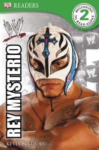 DK Reader Level 2 WWE: Rey Mysterio (Dk Readers. Level 2)