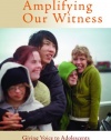 Amplifying Our Witness: Giving Voice to Adolescents with Developmental Disabilities