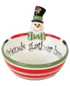 Gather family and friends around the table and admire this whimsical Fitz and Floyd snowman tidbit bowl. Festive stripes, an over-the-top hat and the sentiment inside get everyone in the spirit.