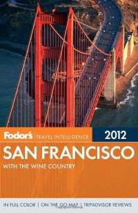 Fodor's San Francisco 2012: with the Wine Country (Full-color Travel Guide)