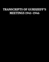 Transcripts of Gurdjieff's Meetings 1941-1946