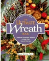 The Ultimate Wreath Book: Hundreds of Beautiful Wreaths to Make from Natural Materials