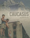 The Caucasus: An Introduction