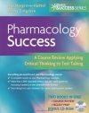 Pharmacology Success: A Course Review Applying Critical Thinking to Test Taking (Davis's Success)