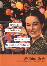 Birthdays, She Believed Birthday Book: Dates to Remember Year After Year (Anne Taintor)