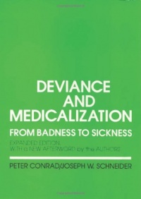 Deviance and Medicalization: From Badness to Sickness