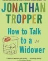 How to Talk to a Widower: A Novel (Bantam Discovery)