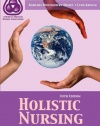 Holistic Nursing: A Handbook for Practice (Dossey, Holistic Nursing)