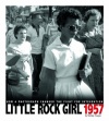 Little Rock Girl 1957: How a Photograph Changed the Fight for Integration (Captured History)