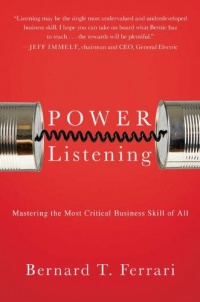 Power Listening: Mastering the Most Critical Business Skill of All