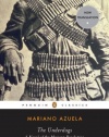 The Underdogs: A Novel of the Mexican Revolution (Penguin Classics)