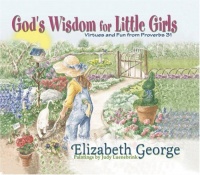 God's Wisdom for Little Girls: Virtues and Fun from Proverbs 31