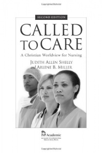 Called to Care: A Christian Worldview for Nursing