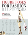 Figure Poses for Fashion Illustrators: Scan, Trace, Copy: 250 Templates for Professional Results. Includes a CD-ROM with over 250 copyright-free images.