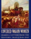 Covered Wagon Women, Volume 1: Diaries and Letters from the Western Trails, 1840-1849