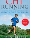 ChiRunning: A Revolutionary Approach to Effortless, Injury-Free Running