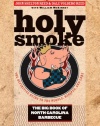 Holy Smoke: The Big Book of North Carolina Barbecue