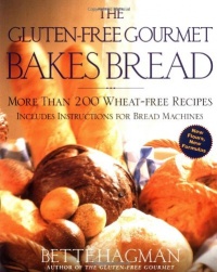 The Gluten-Free Gourmet Bakes Bread: More Than 200 Wheat-Free Recipes