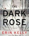 The Dark Rose: A Novel