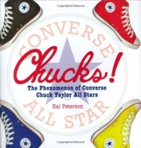 Chucks!: The Phenomenon of Converse Chuck Taylor All Stars