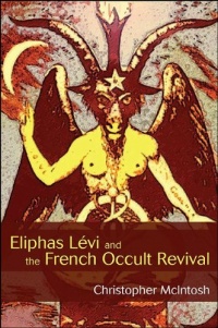 Eliphas Levi and the French Occult Revival (SUNY Series in Western Esoteric Traditions)