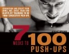 7 Weeks to 100 Push-Ups: Strengthen and Sculpt Your Arms, Abs, Chest, Back and Glutes by Training to do 100 Consecutive Push-Ups