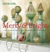 Country Living Merry & Bright: 301 Festive Ideas for Celebrating Christmas