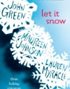 Let It Snow: Three Holiday Romances