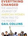 When Everything Changed: The Amazing Journey of American Women from 1960 to the Present