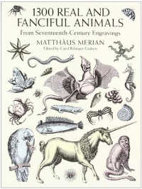 1300 Real and Fanciful Animals from Seventeenth-Century Engravings (Dover Pictorial Archive)