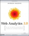 Web Analytics 2.0: The Art of Online Accountability and Science of Customer Centricity