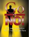 Go for No! Yes is the Destination, No is How You Get There