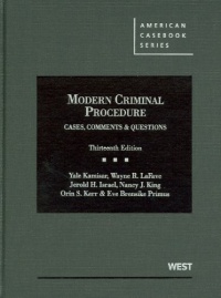 Modern Criminal Procedure: Cases, Comments and Questions, 13th (American Casebook)