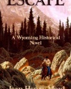 Escape: A Wyoming Historical Novel