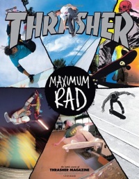 Maximum Rad: The Iconic Covers of Thrasher Magazine