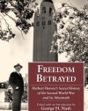 Freedom Betrayed: Herbert Hoover's Secret History of the Second World War and Its Aftermath