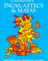 A Coloring Book of Incas, Aztecs and Mayas