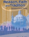 Reason, Faith, and Tradition: Explorations in Catholic Theology