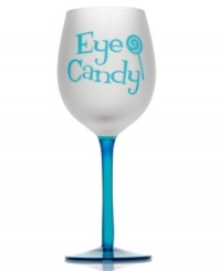 Sweet. Show your sassy side or give your favorite single gal this flirtatious wine glass. A clear blue base and stem contrast a frosted white bowl with the phrase, Eye Candy. (Clearance)