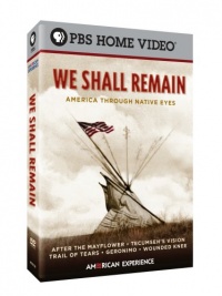 We Shall Remain: America Through Native Eyes