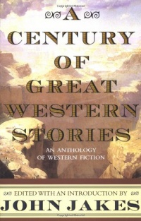 A Century of Great Western Stories-An Anthology of Western Fiction