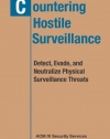 Countering Hostile Surveillance: Detect, Evade, and Neutralize Physical Surveillance Threats